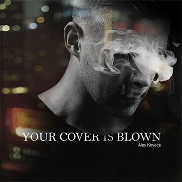 your cover is blown